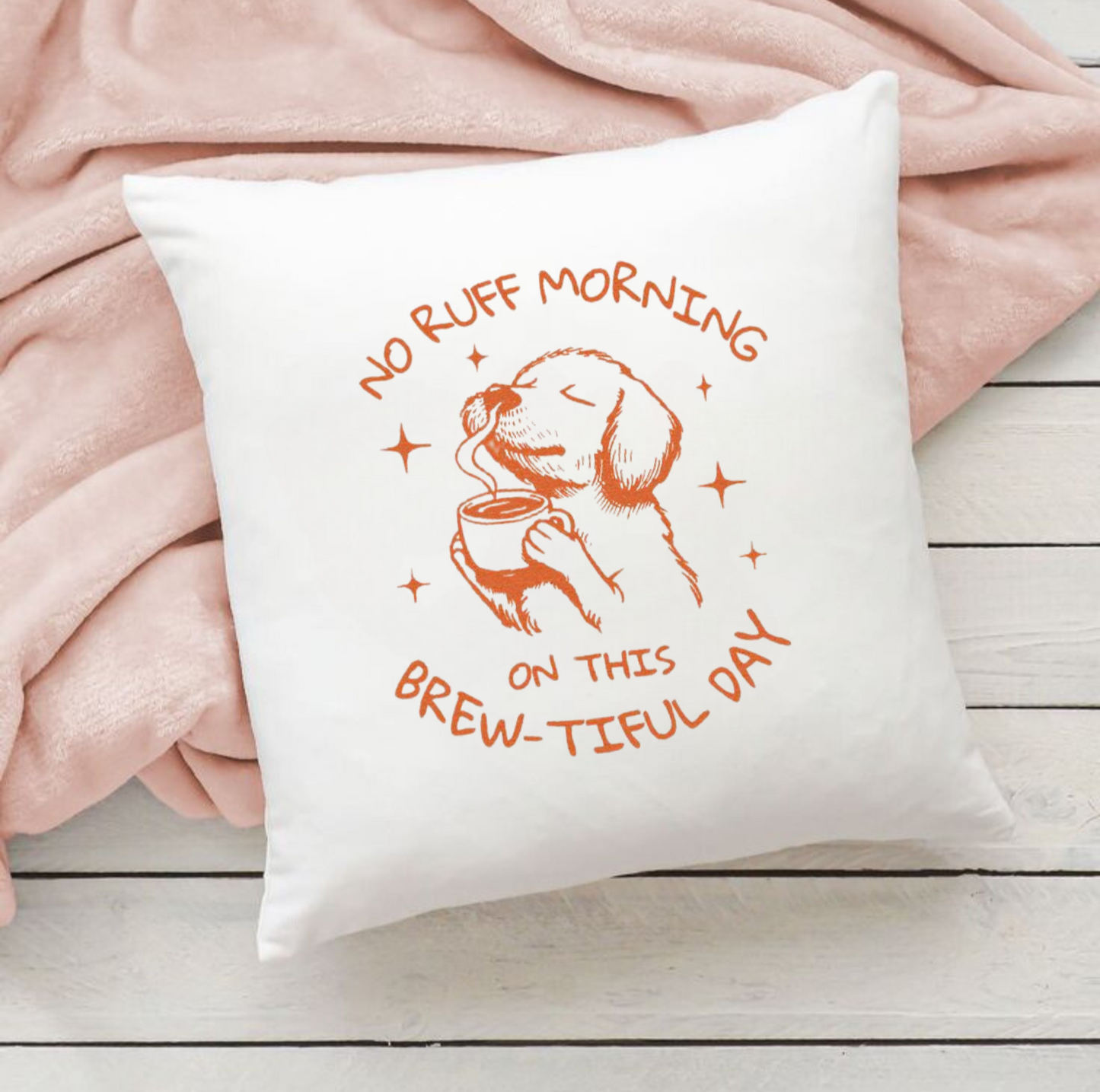 No Ruff Morning Pillow Cover