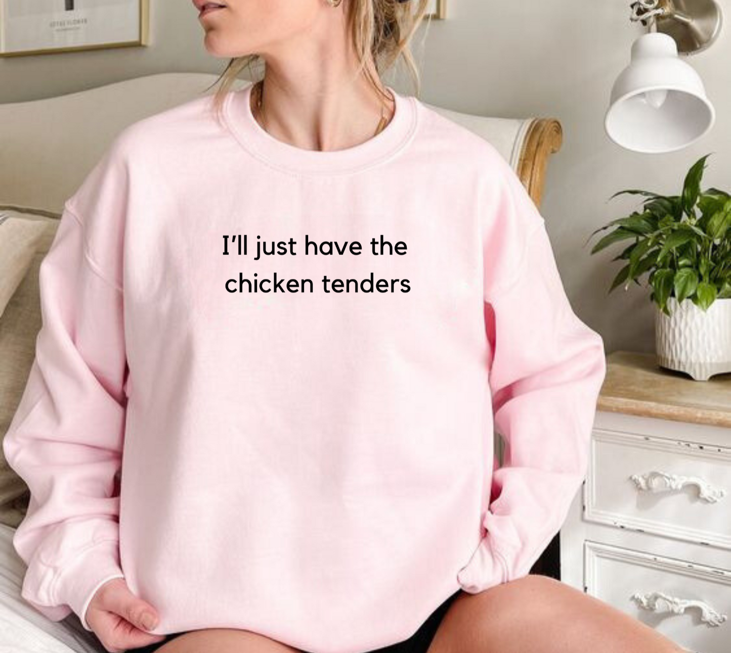 I'll Just Have The Chicken Tenders Crewneck